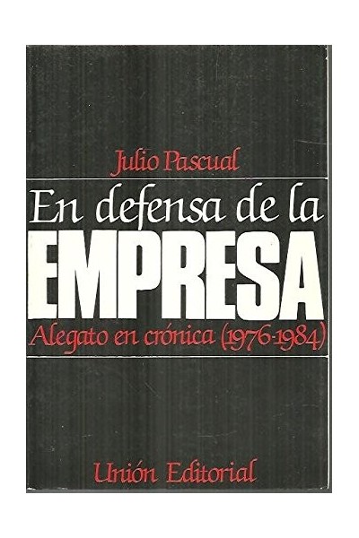 En Defensa De La Empresa: Alegato En Cronica, 1976-1984